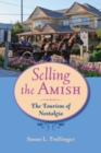Image for Selling the Amish  : the tourism of nostalgia