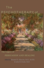 Image for The psychotherapy of hope: the legacy of Persuasion and healing