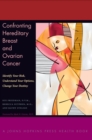 Image for Confronting hereditary breast and ovarian cancer: identify your risk, understand your options, change your destiny