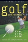 Image for Golf by the Numbers: How Stats, Math, and Physics Affect Your Game