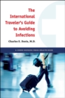 Image for The International Traveler&#39;s Guide to Avoiding Infections