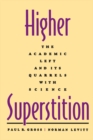 Image for Higher superstition: the academic left and its quarrels with science