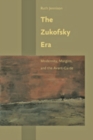 Image for The Zukofsky era  : modernity, margins, and the avant-garde