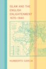Image for Islam and the English enlightenment, 1670-1840