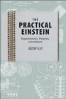 Image for The Practical Einstein: Experiments, Patents, Inventions