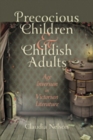 Image for Precocious children and childish adults  : age inversion in Victorian literature