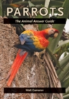 Image for Parrots : The Animal Answer Guide