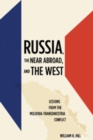 Image for Russia, the near abroad, and the West  : lessons from the Moldova-Transdniestria conflict