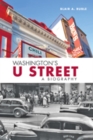 Image for Washington&#39;s U Street : A Biography