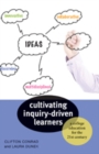 Image for Cultivating Inquiry-Driven Learners