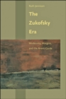 Image for The Zukofsky Era: Modernity, Margins, and the Avant-Garde