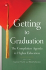 Image for Getting to Graduation : The Completion Agenda in Higher Education