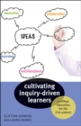 Image for Cultivating inquiry-driven learners: a college education for the 21st century