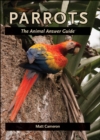 Image for Parrots: the animal answer guide