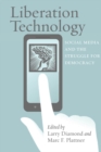 Image for Liberation technology: social media and the struggle for democracy