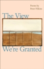 Image for The view we&#39;re granted: poems