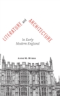 Image for Literature and Architecture in Early Modern England