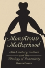 Image for Monstrous Motherhood : Eighteenth-Century Culture and the Ideology of Domesticity