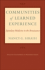 Image for Communities of learned experience  : epistolary medicine in the Renaissance