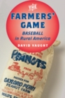 Image for The Farmers&#39; Game : Baseball in Rural America