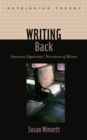 Image for Writing back: American expatriates&#39; narratives of return