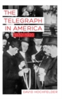 Image for The telegraph in America, 1832-1920