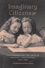 Image for Imaginary Citizens: Child Readers and the Limits of American Independence, 1640-1868
