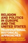 Image for Religion and Politics in Europe and the United States