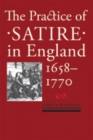 Image for The Practice of Satire in England, 1658–1770
