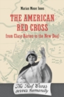 Image for The American Red Cross: From Clara Barton to the New Deal