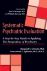 Image for Systematic psychiatric evaluation: a step-by-step guide to applying the perspectives of psychiatry