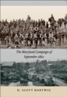 Image for To Antietam Creek: The Maryland Campaign of September 1862