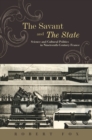 Image for The savant and the state: science and cultural politics in nineteenth-century France