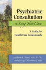 Image for Psychiatric Consultation in Long-Term Care: A Guide for Health Care Professionals