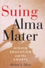 Image for Suing alma mater: higher education and the courts