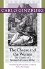 Image for The Cheese and the Worms : The Cosmos of a Sixteenth-Century Miller