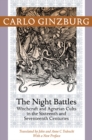 Image for The night battles: witchcraft and agrarian cults in the sixteenth and seventeenth centuries