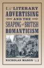 Image for Literary Advertising and the Shaping of British Romanticism