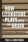 Image for How literature plays with the brain  : the neuroscience of reading and art