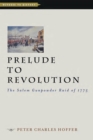 Image for Prelude to revolution: the Salem gunpowder raid of 1775