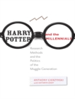 Image for Harry Potter and the Millennials: research methods and the politics of the Muggle generation