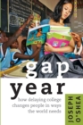 Image for Gap year  : how delaying college changes people in ways the world needs