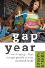Image for Gap Year: How Delaying College Changes People in Ways the World Needs