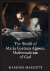 Image for The World of Maria Gaetana Agnesi, Mathematician of God : 2