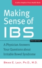 Image for Making sense of IBS: a physician answers your questions about irritable bowel syndrome