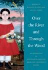 Image for Over the river and through the wood: an anthology of nineteenth-century American children&#39;s poetry
