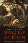 Image for Medicine and Religion : A Historical Introduction