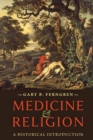 Image for Medicine and religion: a historical introduction