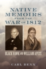 Image for Native Memoirs from the War of 1812 : Black Hawk and William Apess