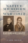 Image for Native memoirs from the War of 1812: Black Hawk and William Apess